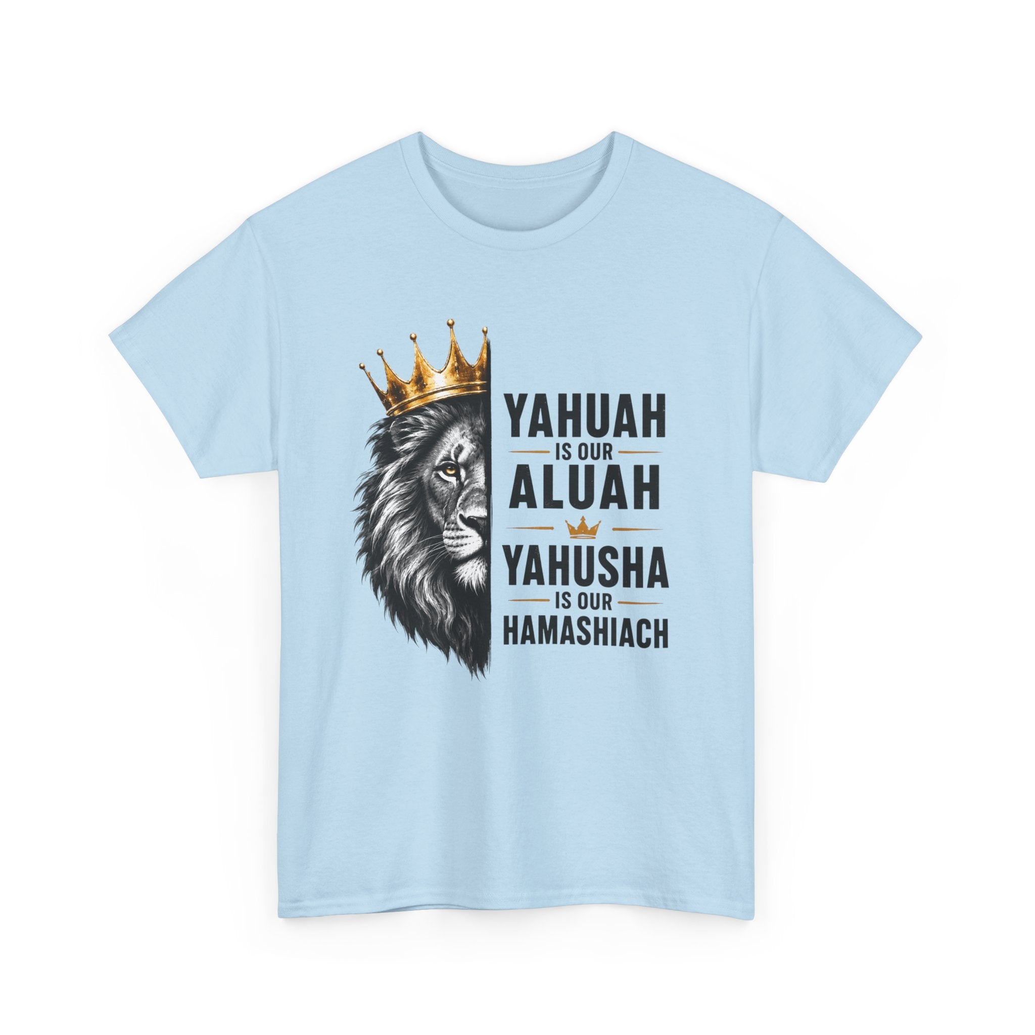 Yahuah is Our Aluah, Yahusha is Our Hamashiach Lion Crown Shirt