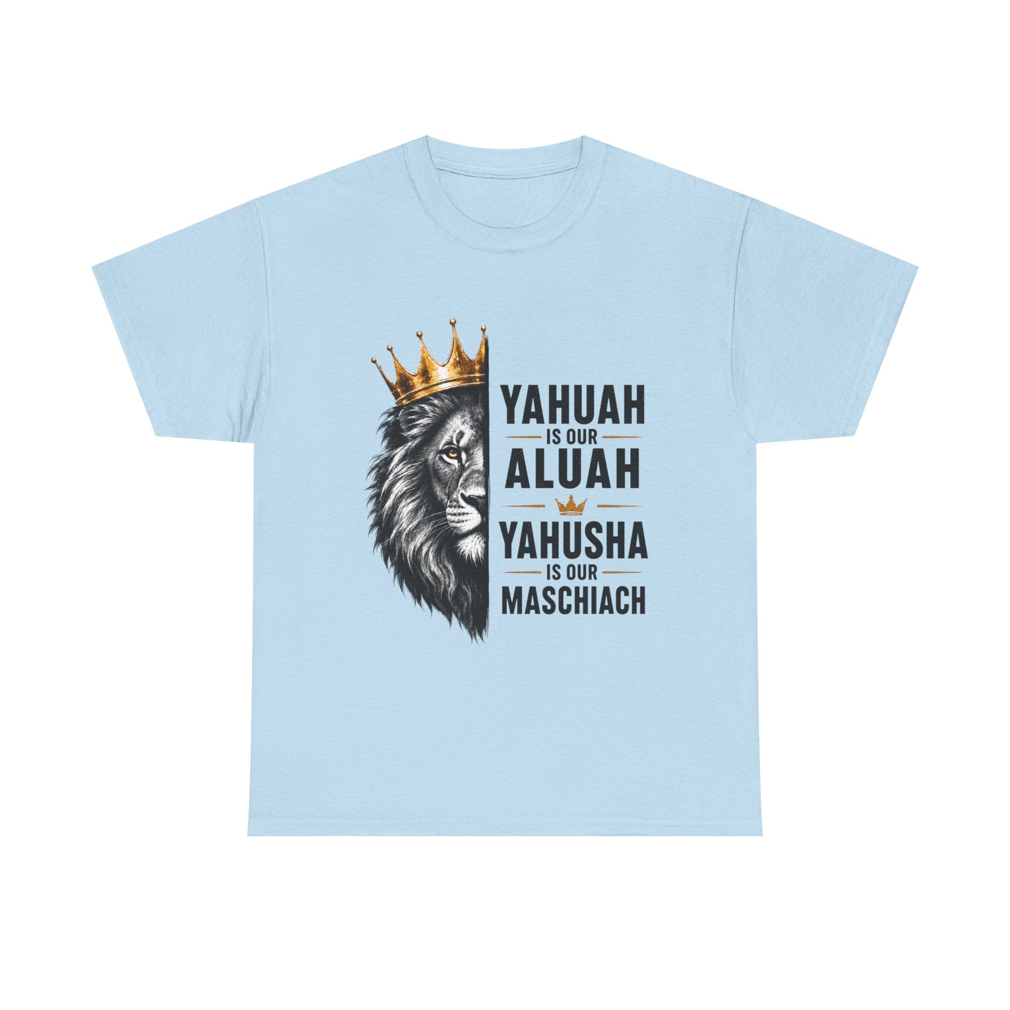 Yahuah is Our Aluah, Yahusha is Our Mashiach Lion Crown Shirt