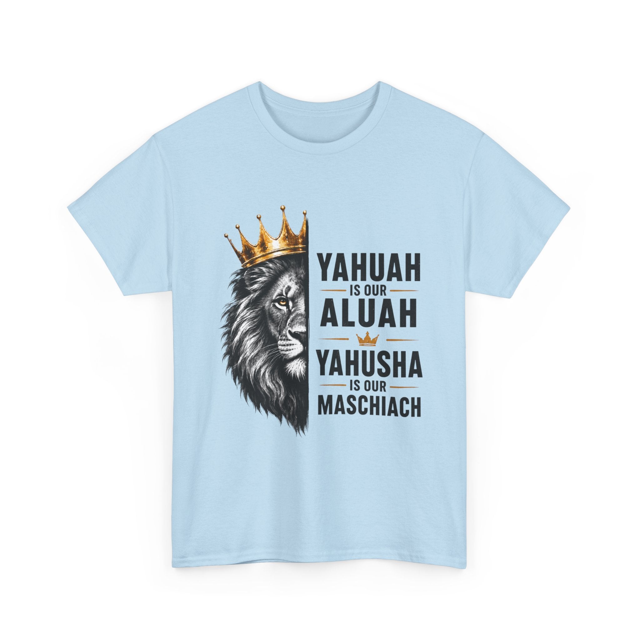 Yahuah is Our Aluah, Yahusha is Our Mashiach Lion Crown Shirt
